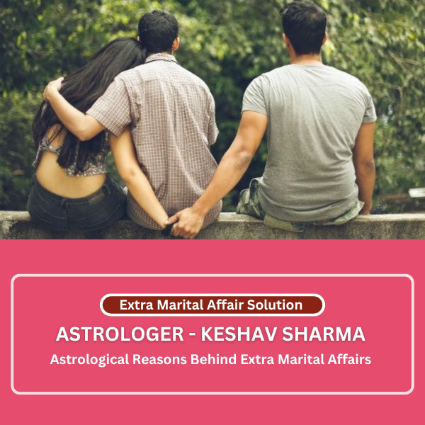 Extra Marital Affair Solution Astrologer