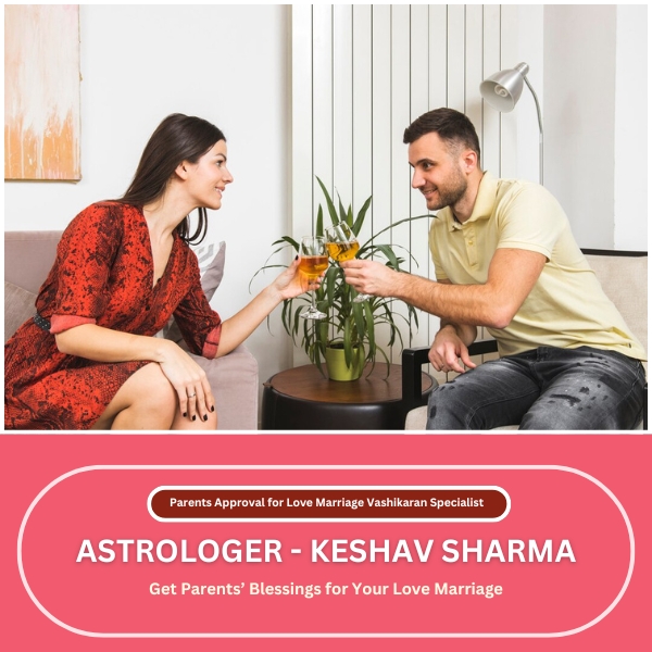 Parents Approval for Love Marriage Vashikaran Specialist