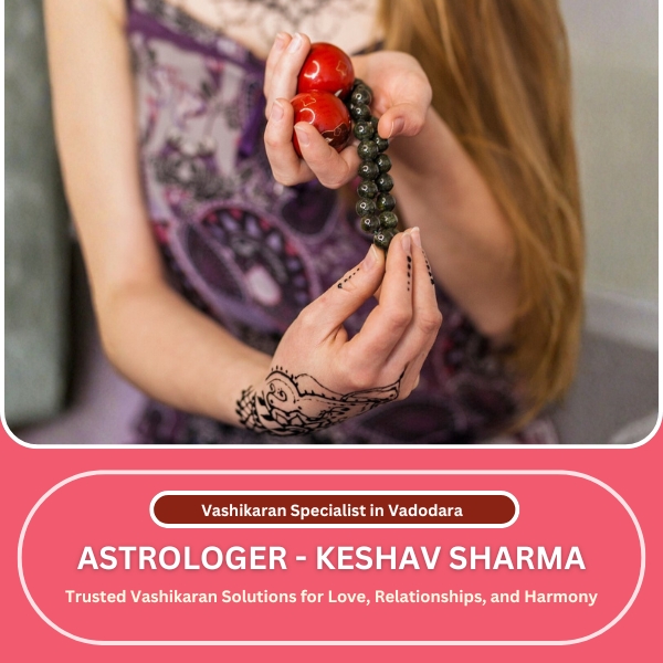 Vashikaran Specialist in Vadodara